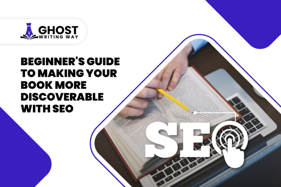 Beginner's Guide to Making Your Book More Discoverable with SEO