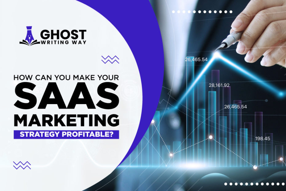 How-Can-You-Make-Your-SaaS-Marketing-Strategy-Profitable