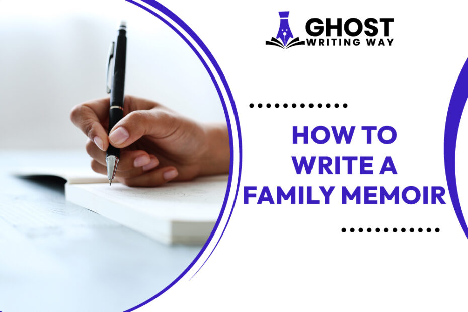 How to Write a Family Memoir