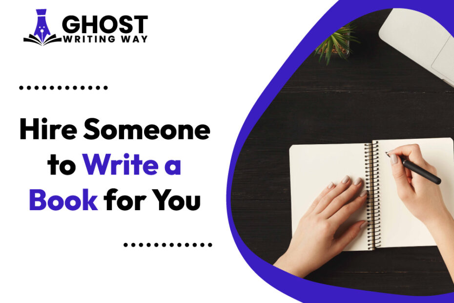 How to Hire Someone to Write a Book